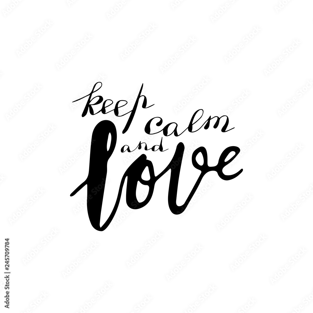 Hand lettering phrase keep calm and love