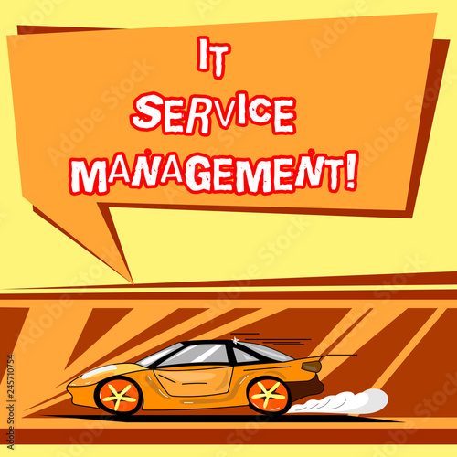 Handwriting text writing It Service Management. Concept meaning the process of aligning enterprise IT services Car with Fast Movement icon and Exhaust Smoke Blank Color Speech Bubble
