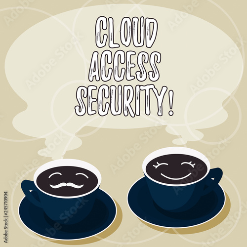 Conceptual hand writing showing Cloud Access Security. Business photo showcasing protect cloudbased systems  data and infrastructure Cup Saucer for His and Hers Coffee Face icon with Steam