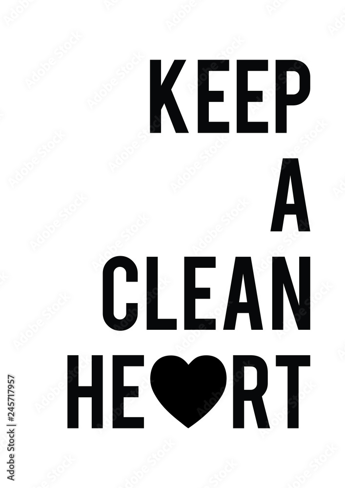 Keep a clean heart quote print in vector.Lettering quotes motivation