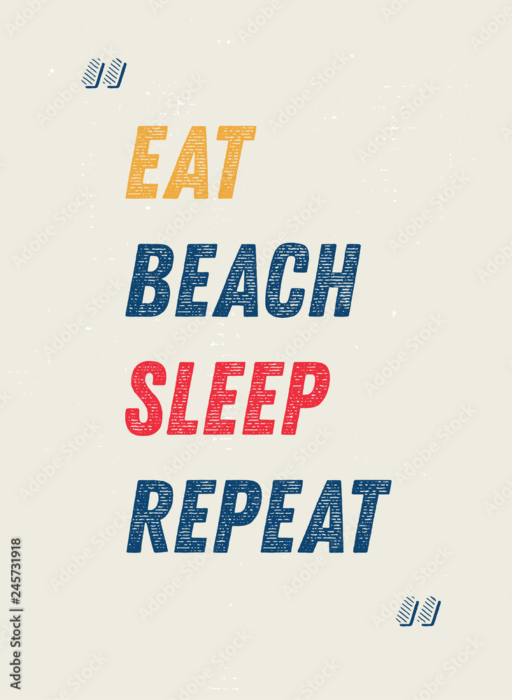 Fototapeta premium Eat. Beach. Sleep. Repeat motivation quote