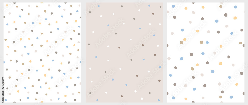 Set of 3 Hand Drawn Irregular Dots Patterns. Blue, Brown and Beige Dots on a White Background. BLue, White and Brown Dots on a Beige Background. Infantile Style Abstract Art. Cute Repeatable Design.
