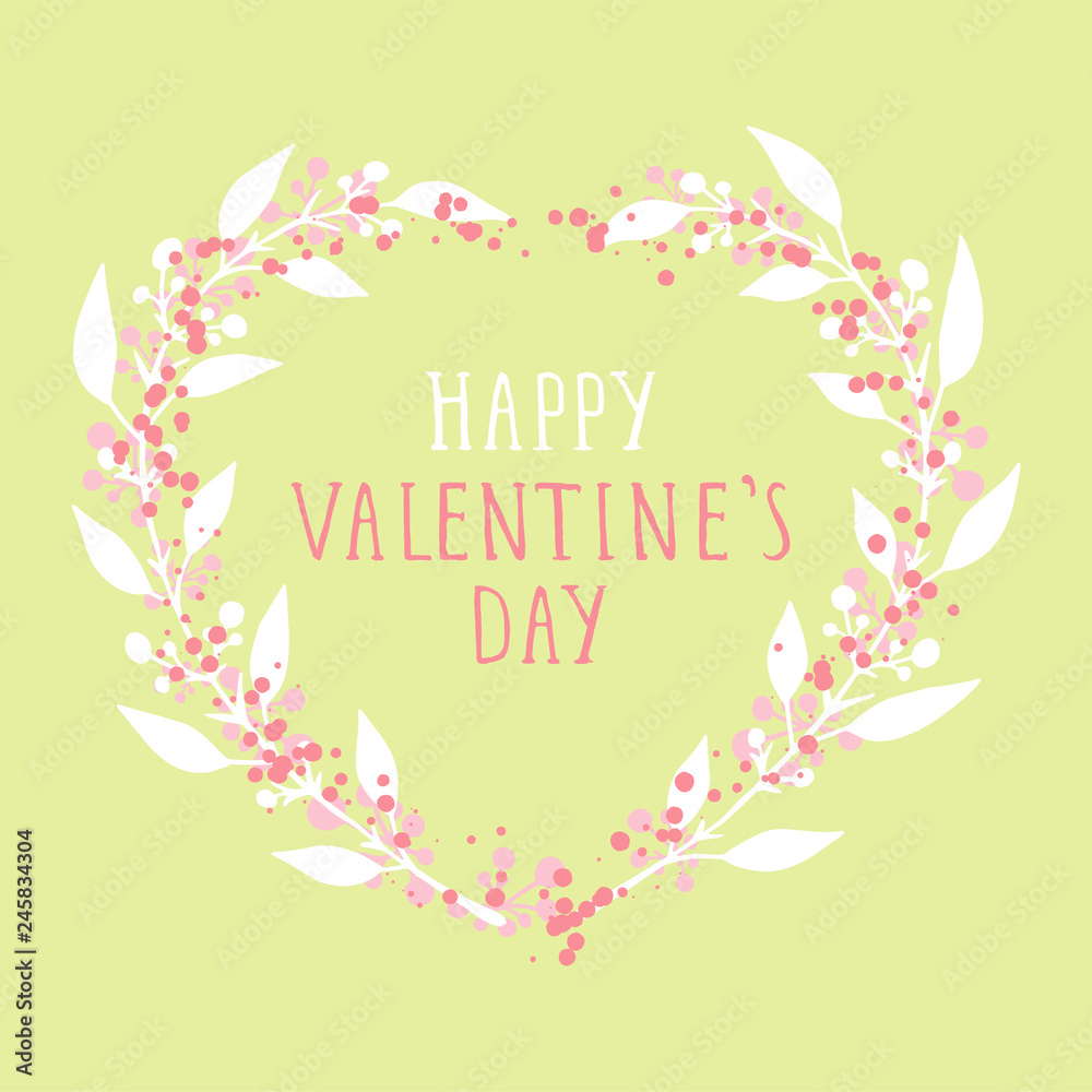 Vector hand drawn illustration of text HAPPY VALENTINE'S DAY and floral frame in the shape of a heart on green background. 