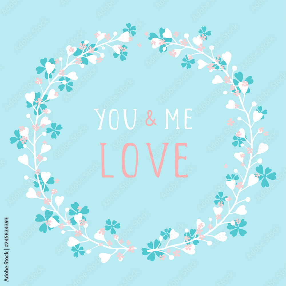 Vector hand drawn illustration of text YOU AND ME LOVE and floral round frame on blue background. Colorful.