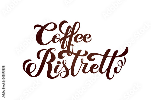 Coffee ristretto logo. Types of coffee. Handwritten lettering design elements. Templa.te and concept for cafe  menu  coffee house  shop advertising  coffee shop. Vector illustration