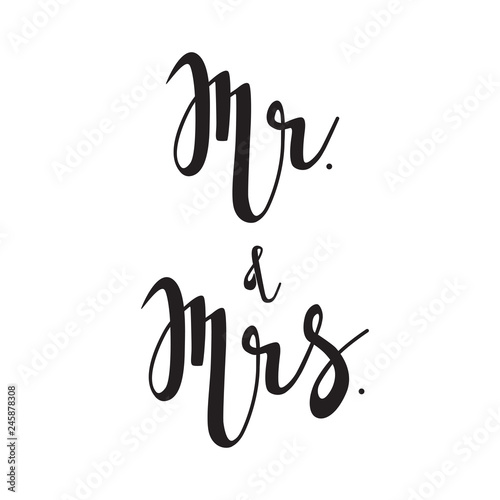 Mr and Mrs. Hand lettering. Wedding theme. Bride and groom. Black text on white background. Vector illustration. Design for invitation, banner, poster aso.