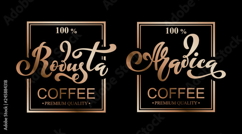 Arabica and robusta coffee logo. Vector illustration of handwritten lettering. Vector elements for packaging, coffee labels, market, cafe design, restaurant menu and store.