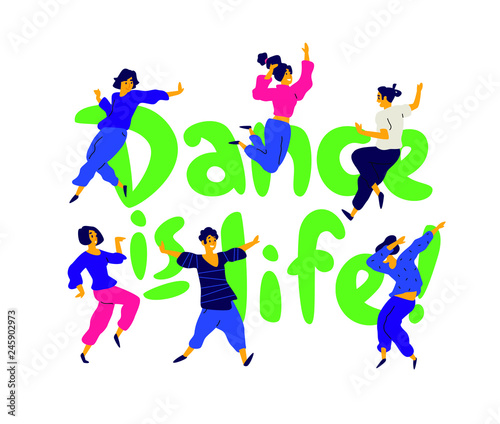 A group of dancing people around the inscription Dance is life. Vector. Illustrations of men and women. Flat style. A group of happy teenagers are dancing and having fun. Studio or dance school.