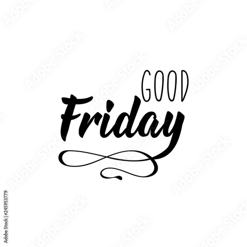 Good Friday. Lettering. Hand drawn lettering poster for Easter. Modern calligraphy.