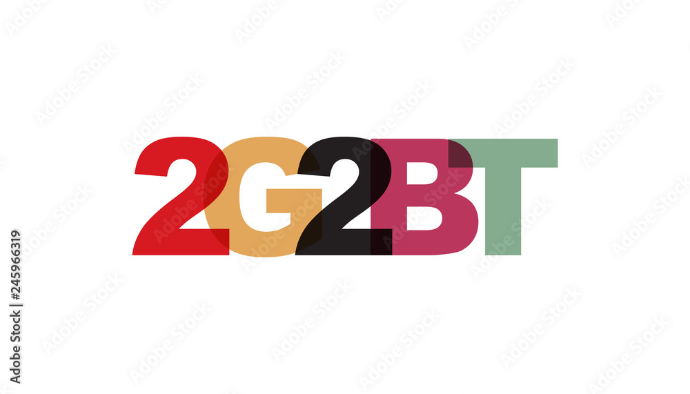 2G2BT, phrase overlap color no transparency. Concept of simple text for typography poster, sticker design, apparel print, greeting card or postcard. Graphic slogan isolated on white background. 2G2BT, phrase overlap color no transparency. Concept of simple text for typography poster, sticker design, apparel print, greeting card or postcard. Graphic slogan isolated on white background.