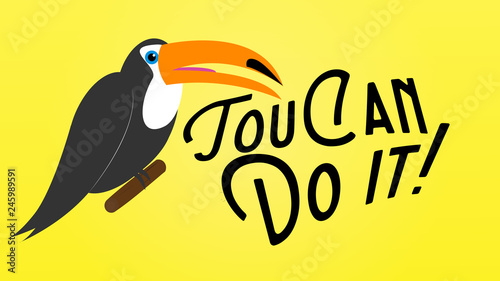 Toucan do it. Funny lettering with toucan. Wordplay.