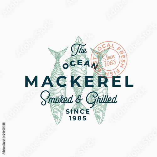 Ocean Mackerel Smoked and Grilled. Abstract Vector Sign, Symbol or Logo Template. Hand Drawn Mackerel Fish with Premium Retro Typography and Quality Seal. Stylish Vector Emblem Concept.