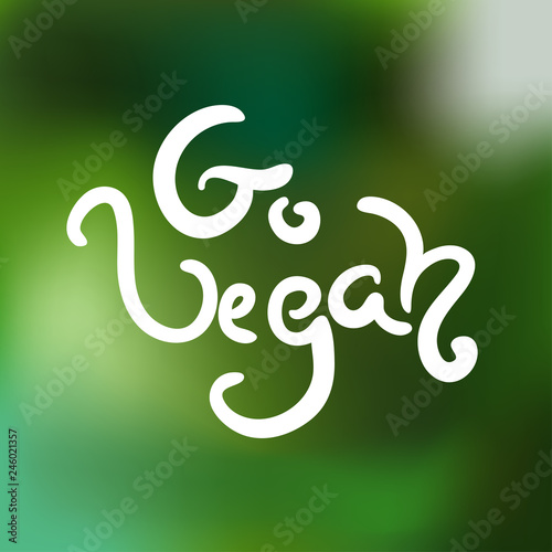 Go vegan handwritten logo or sign. Raw, healthy food badge