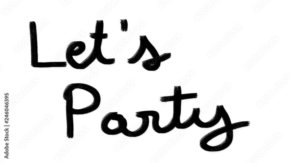 Hand drawn animation of LET'S PARTY message.Cartoon looking drawing. Hand drawn animation of LET'S PARTY message.Cartoon looking drawing.