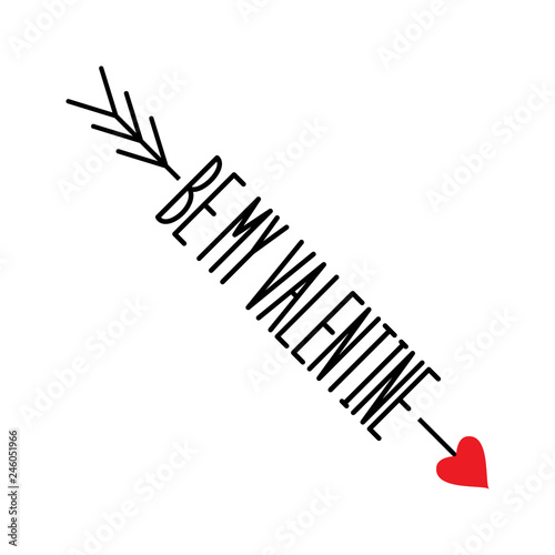 Be my Valentine. Love arrow.