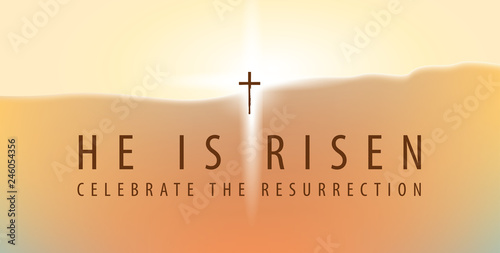 Vector Easter banner with words He is risen, Celebrate the resurrection, with a shining cross on the background of sky at sunrise