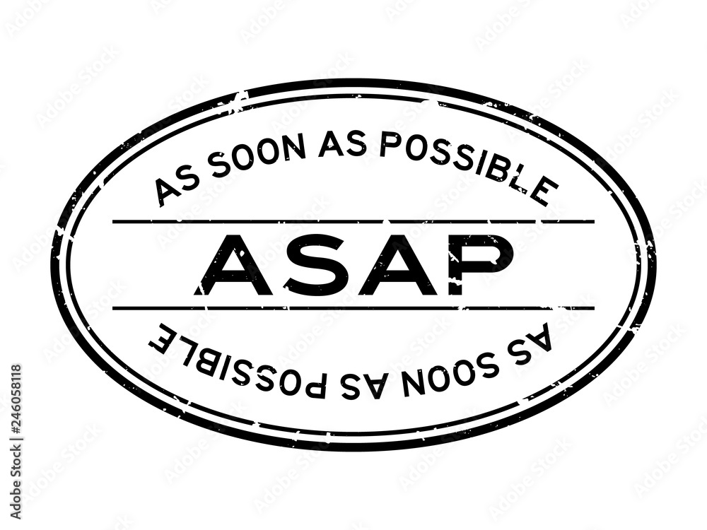 Grunge black ASAP (As soon as possible) word oval rubber seal stamp on white background Grunge black ASAP (As soon as possible) word oval rubber seal stamp on white background