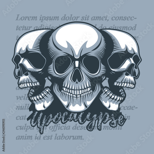 Three skulls looking in different directions, on a vintage background and the words Apocalypse.  Monochromic tattoo style.
