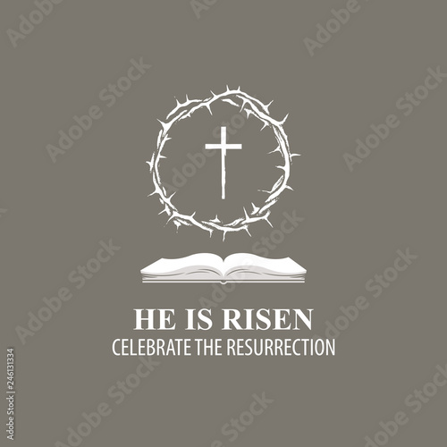 Vector Easter banner with words He is risen, Celebrate the resurrection, with a crown of thorns, cross and open bible