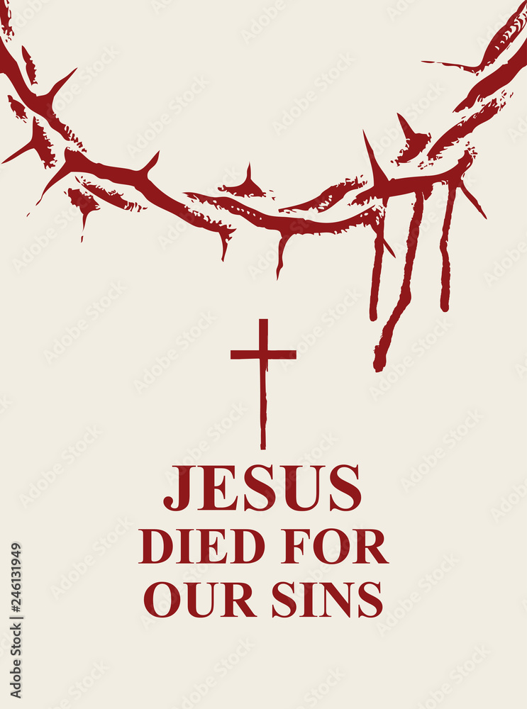 Fototapeta premium Vector Easter banner with words Jesus died for our sins, with crown of thorns and drops of blood on the light background