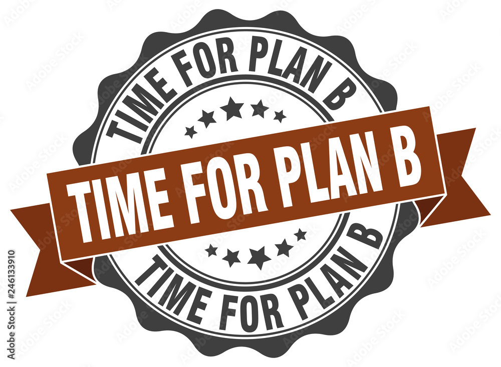 time for plan b stamp. sign. seal