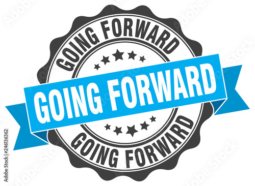 going forward stamp. sign. seal