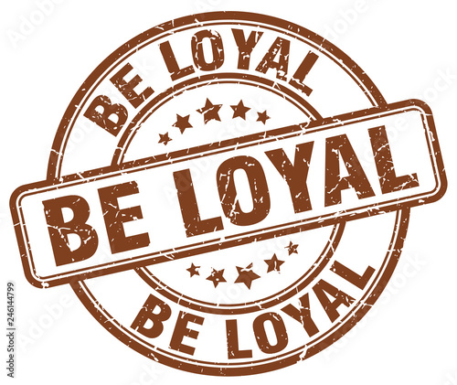 be loyal brown grunge round vintage rubber stamp