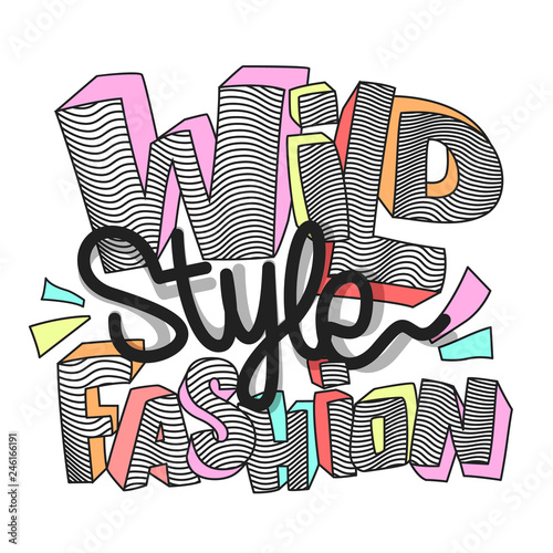 Wild fashion slogan vector for print design.