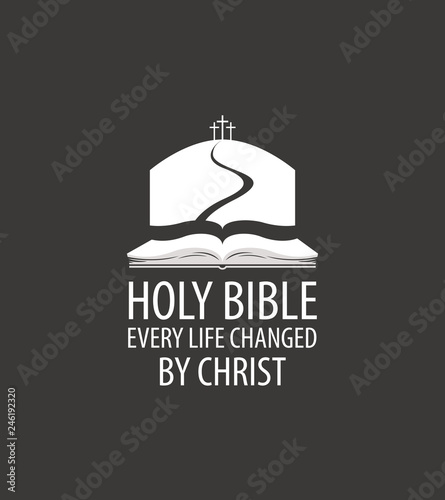 Vector religious banner with open bible, mount Calvary and three crosses, with words Holy bible, Every life changed by Christ.