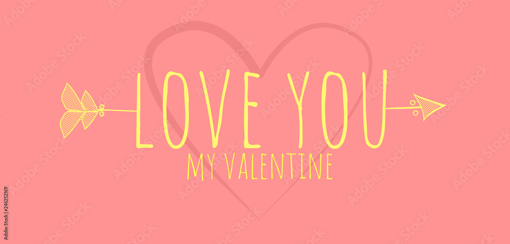 Love you my Valentine lettering on sweet pink background with heart. Romantic quote. Vector element for Your design