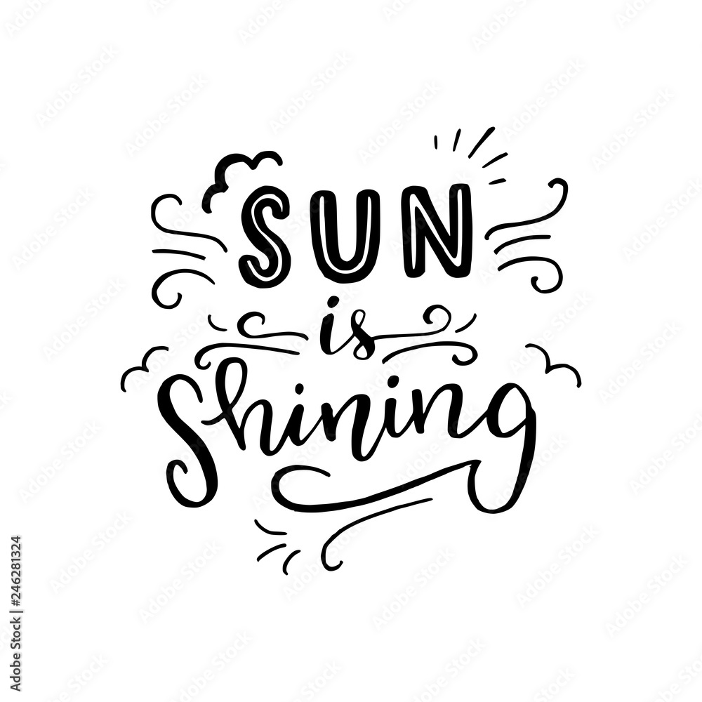 Sun Is Shining hand lettering inscription