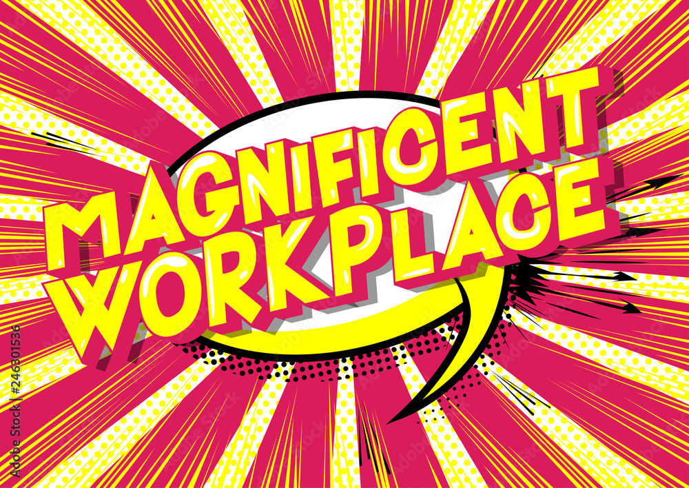 Magnificent Workplace - Vector illustrated comic book style phrase on abstract background. Magnificent Workplace - Vector illustrated comic book style phrase on abstract background.