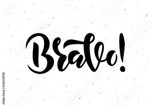 Hand drawn lettering phrase Bravo