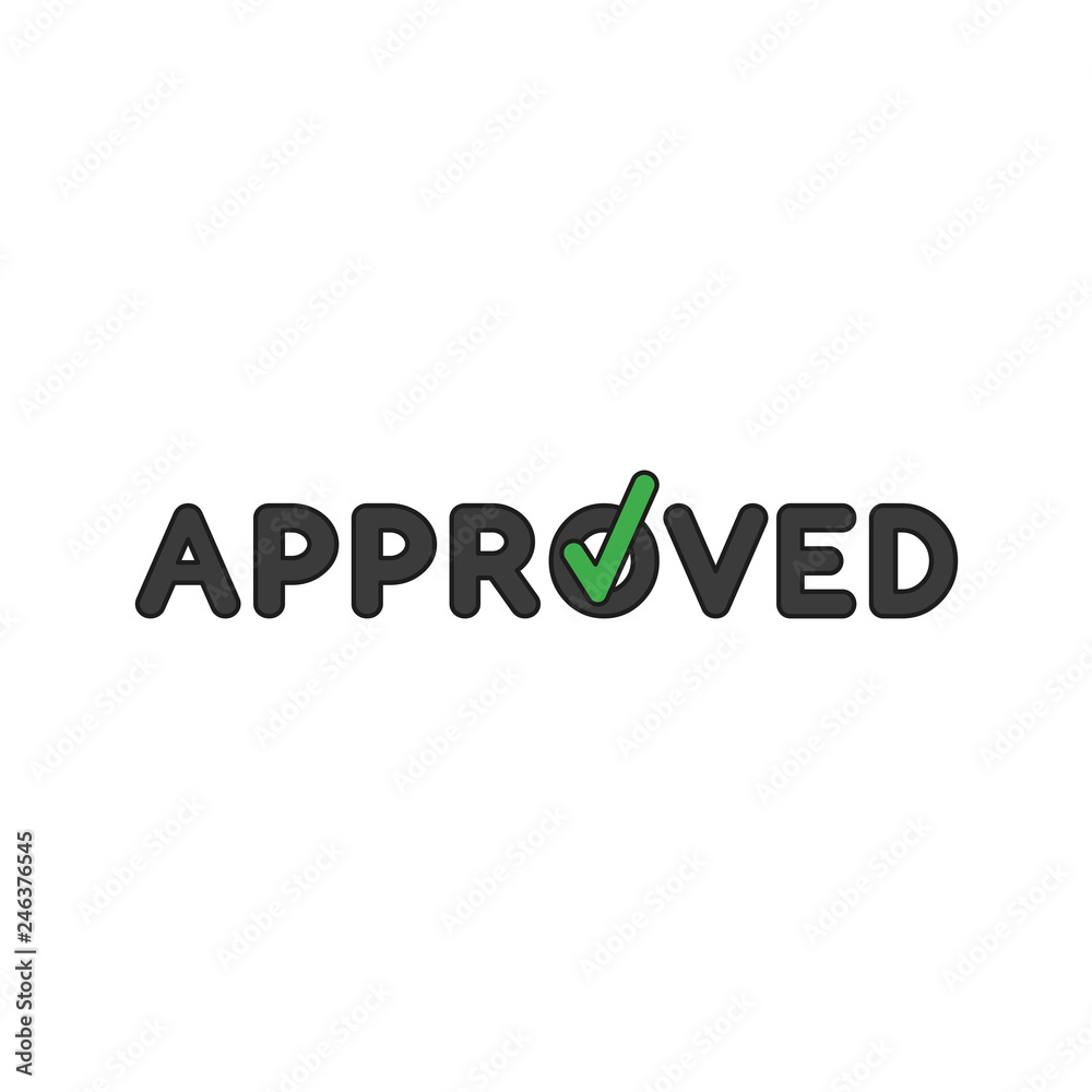 Flat design style vector concept of approved text with check mark icon on white. Colored, black outlines. Flat design style vector concept of approved text with check mark icon on white. Colored, black outlines.