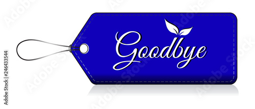 Goodbye, Label Goodbye tag