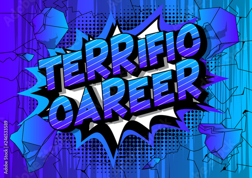 Terrific Career - Vector illustrated comic book style phrase on abstract background.