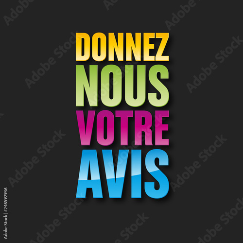 donnez nous votre avis