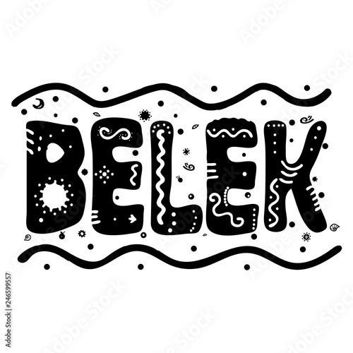 Belek. Is a township with own municipality in Serik district in Turkey s Antalya Province. Hand drawing  isolate  lettering  typography  font processing  scribble. Designed for posters  cards  T-shirt