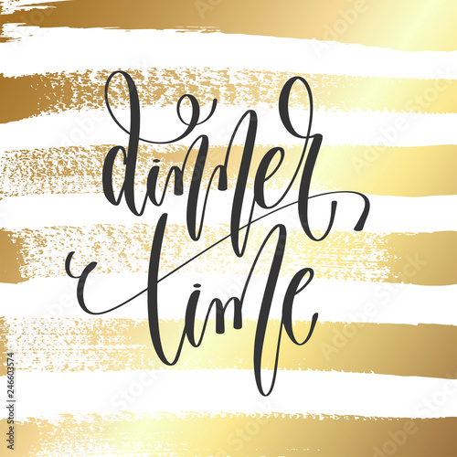 dinner time - hand lettering inscription text, motivation and inspiration positive quote