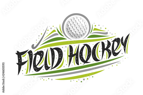 Vector logo for Field Hockey, outline illustration of hitting ball in goal, original decorative brush typeface for words field hockey, simplistic cartoon sports banner with lines and dots on white.