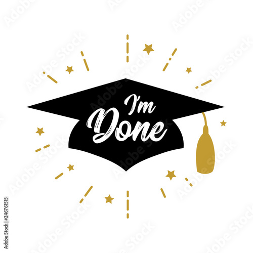 I'm done Congrats Graduates class of 2019 party
