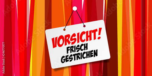 Vorsicht frisch gestrichen