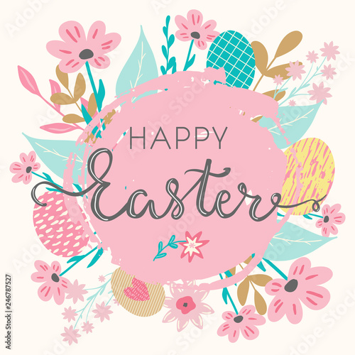 Happy Easter hand written lettering words and cute floral adorable banner with flowers, eggs, leaves and hand drawn textures on background