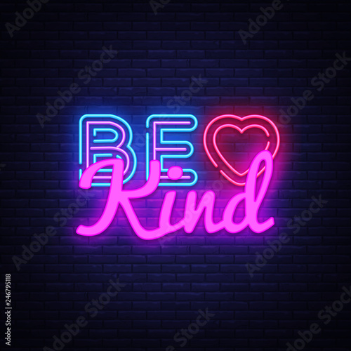 Be Kind neon sign vector. Be Kind Design template neon sign, light banner, neon signboard, nightly bright advertising, light inscription. Vector illustration