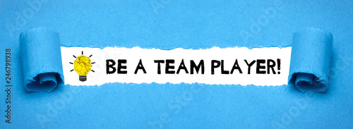 Be a team player!