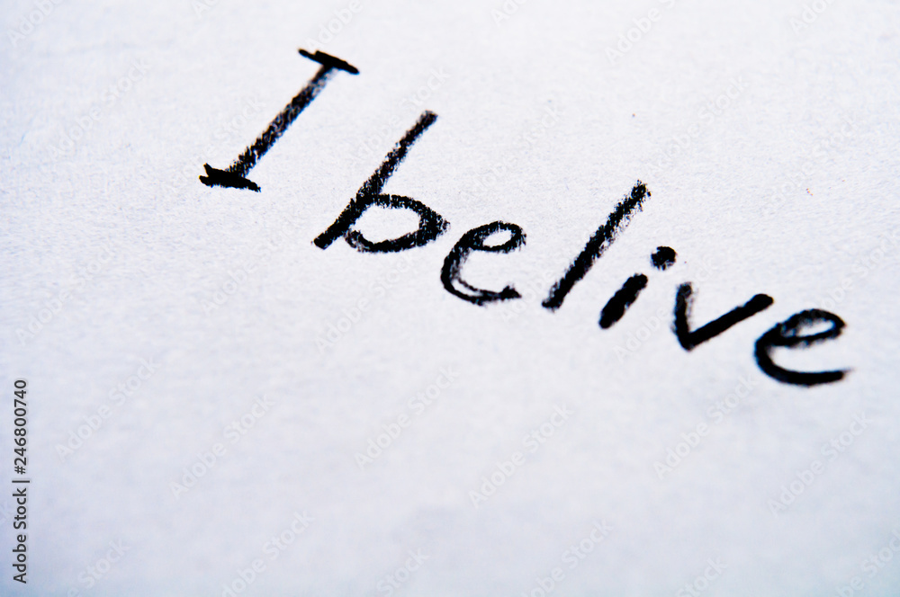 Inspirational motivation quote - i belive. Inscription on paper - I believe Inspirational motivation quote - i belive. Inscription on paper - I believe