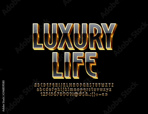 Vector glossy Sign Luxury Life. Elegant 3D Font. Stylish Black and Golden Alphabet Letters, Numbers and Symbols. 