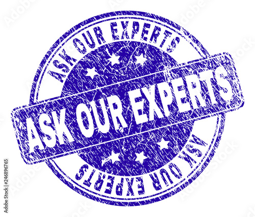 ASK OUR EXPERTS stamp seal imprint with grunge style. Designed with rounded rectangle and circles. Blue vector rubber print of ASK OUR EXPERTS tag with grunge style.