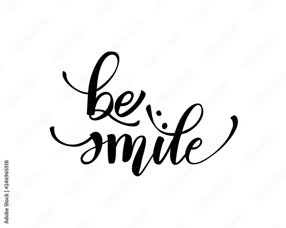 Be smile greating card hand lettering text, brush ink calligraphy, vector type design. Be smile greating card hand lettering text, brush ink calligraphy, vector type design.