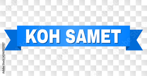 KOH SAMET text on a ribbon. Designed with white title and blue stripe. Vector banner with KOH SAMET tag on a transparent background.